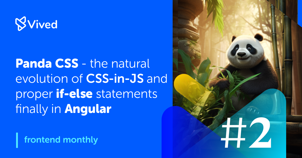 Frontend Monthly 2 Panda CSS And Angular With If Else Support Vived