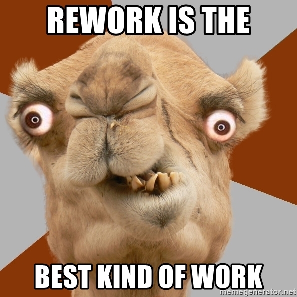 rework is the best kind of work - Crazy Camel lol | Meme Generator