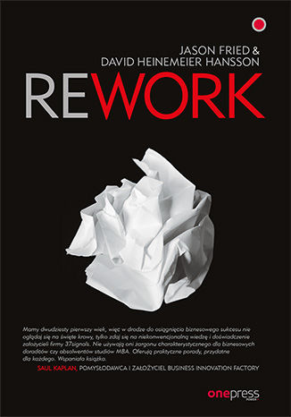 Rework. Książka, ebook, audiobook. Jason Fried, David Heinemeier Hansson.  Księgarnia ekonomiczna Onepress.pl